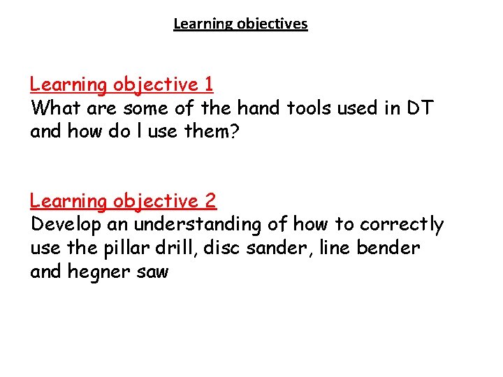 Learning objectives Learning objective 1 What are some of the hand tools used in