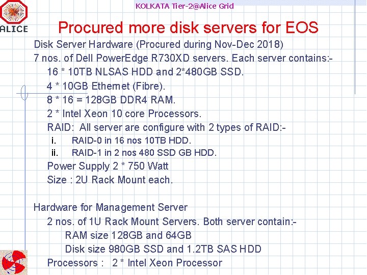 KOLKATA Tier-2@Alice Grid Procured more disk servers for EOS Disk Server Hardware (Procured during