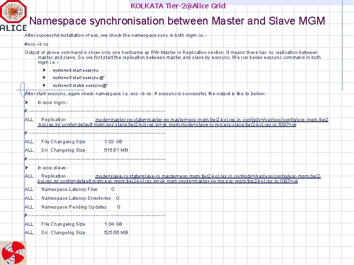 KOLKATA Tier-2@Alice Grid Namespace synchronisation between Master and Slave MGM After successful installation of