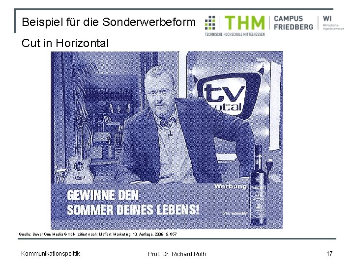 Beispiel für die Sonderwerbeform Cut in Horizontal Quelle: Seven. One Media Gmb. H, zitiert