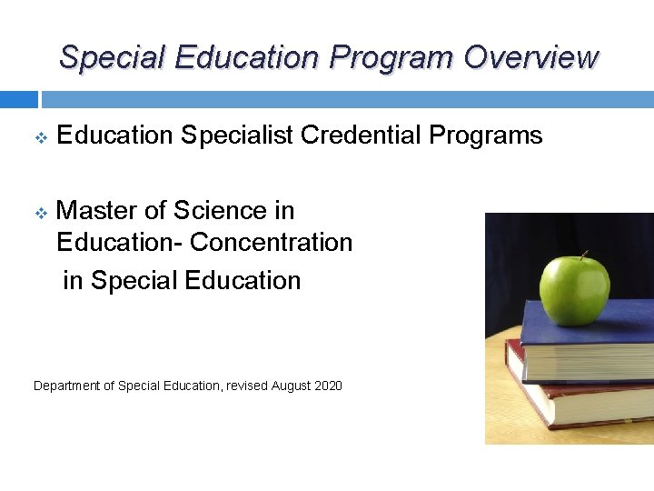 Special Education Program Overview v v Education Specialist Credential Programs Master of Science in