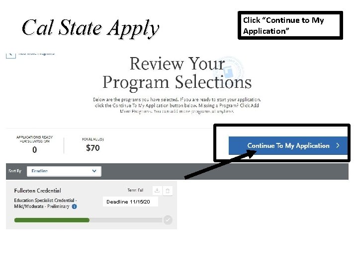 Cal State Apply Deadline 11/15/20 Click “Continue to My Application” 