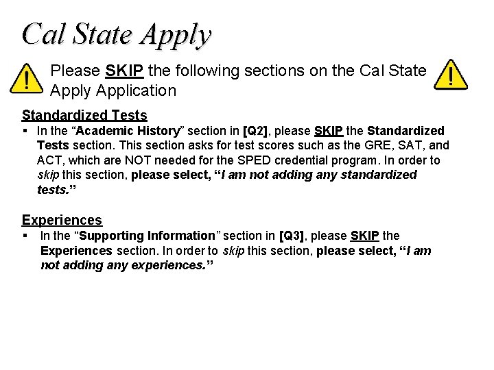 Cal State Apply Please SKIP the following sections on the Cal State Apply Application