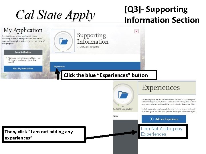 Cal State Apply [Q 3]- Supporting Information Section Click the blue “Experiences” button Then,