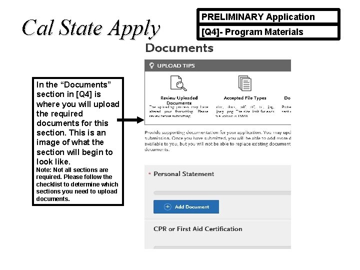 Cal State Apply In the “Documents” section in [Q 4] is where you will