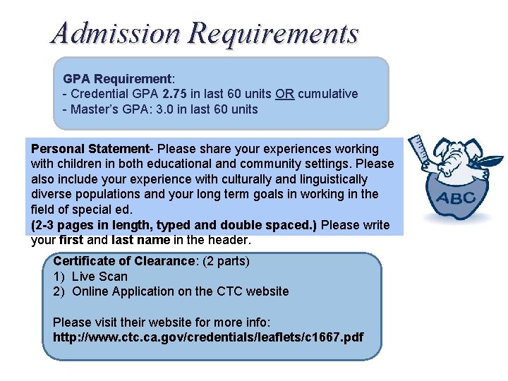 Admission Requirements GPA Requirement: - Credential GPA 2. 75 in last 60 units OR