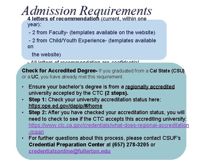 Admission Requirements 4 letters of recommendation (current, within one year): - 2 from Faculty-