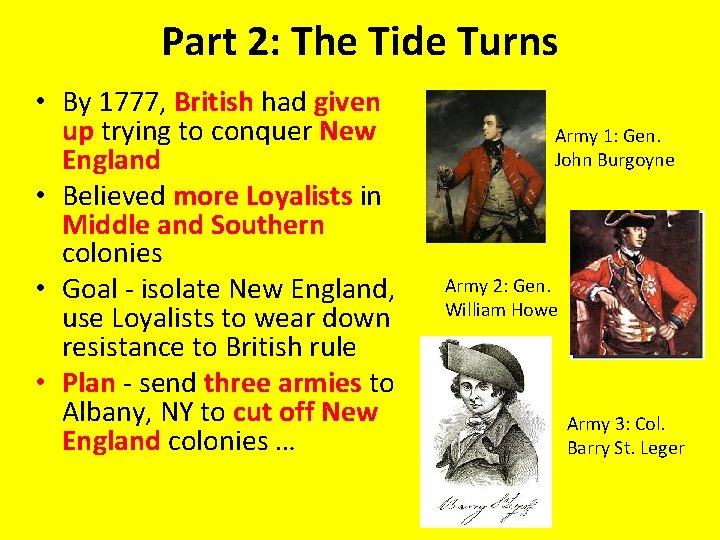 Part 2: The Tide Turns • By 1777, British had given up trying to