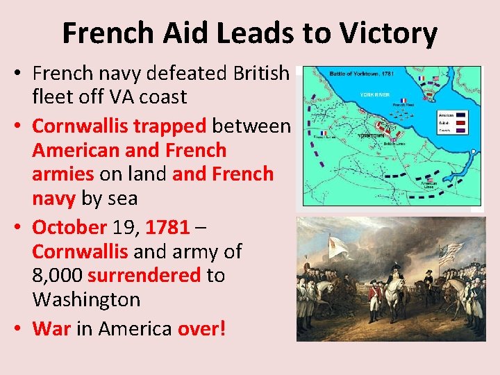 French Aid Leads to Victory • French navy defeated British fleet off VA coast
