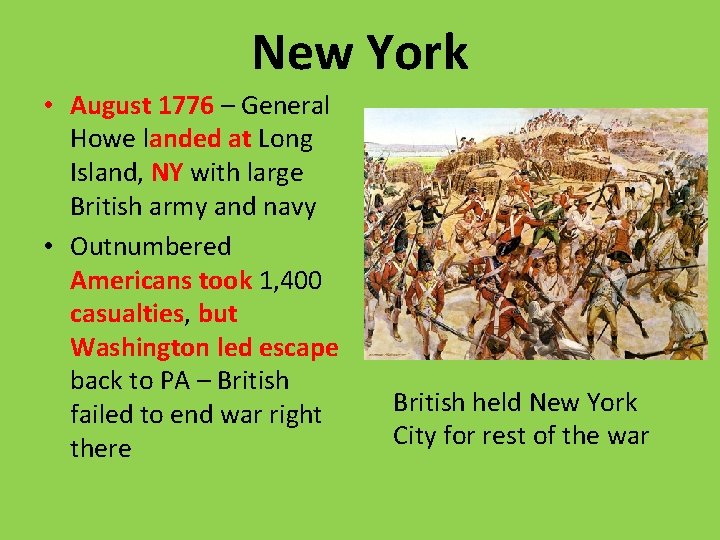 New York • August 1776 – General Howe landed at Long Island, NY with