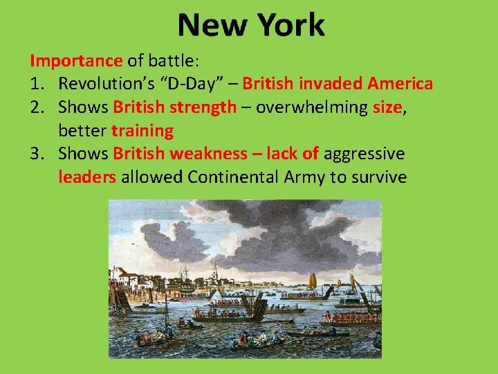 Importance of battle: 1. Revolution’s “D-Day” – British invaded America 2. Shows British strength