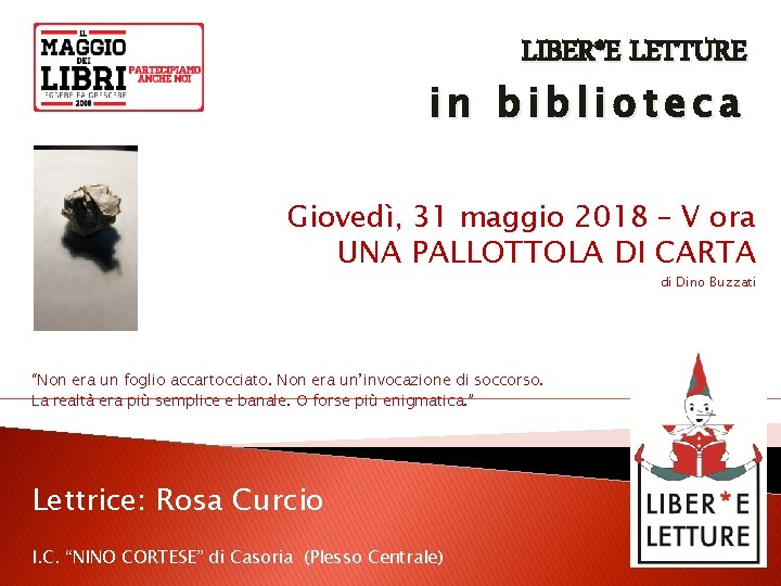 LIBER*E LETTURE in biblioteca Giovedì, 31 maggio 2018 – V ora UNA PALLOTTOLA DI
