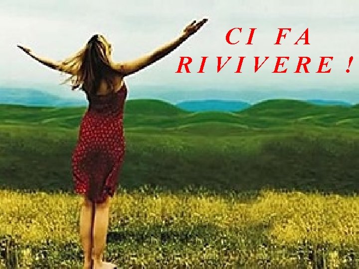 CI FA RIVIVERE ! PRECISAZIONE Il. Queste titolo che unifica le letture NON sono