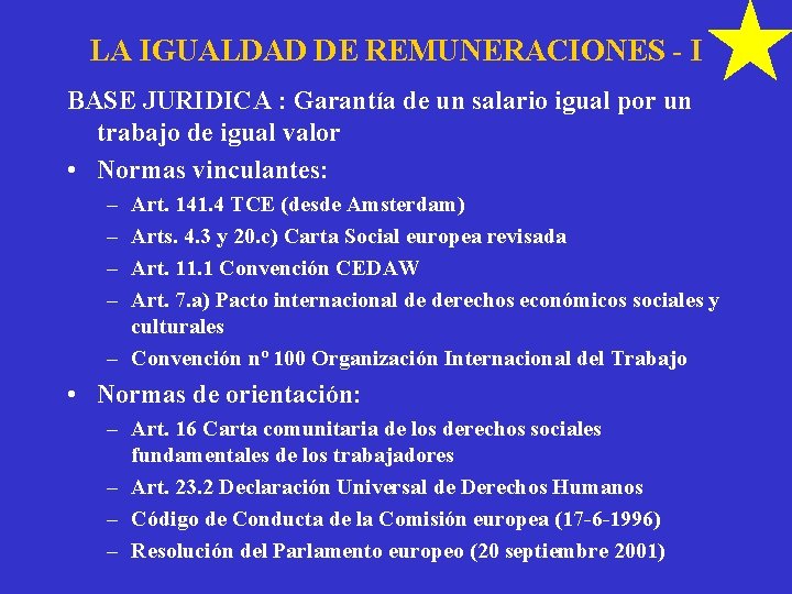 LA IGUALDAD DE REMUNERACIONES - I BASE JURIDICA : Garantía de un salario igual