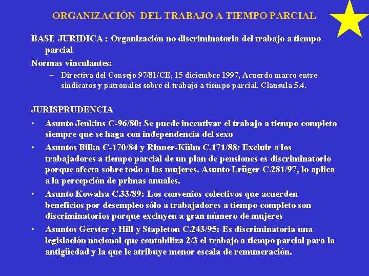 ORGANIZACIÓN DEL TRABAJO A TIEMPO PARCIAL BASE JURIDICA : Organización no discriminatoria del trabajo