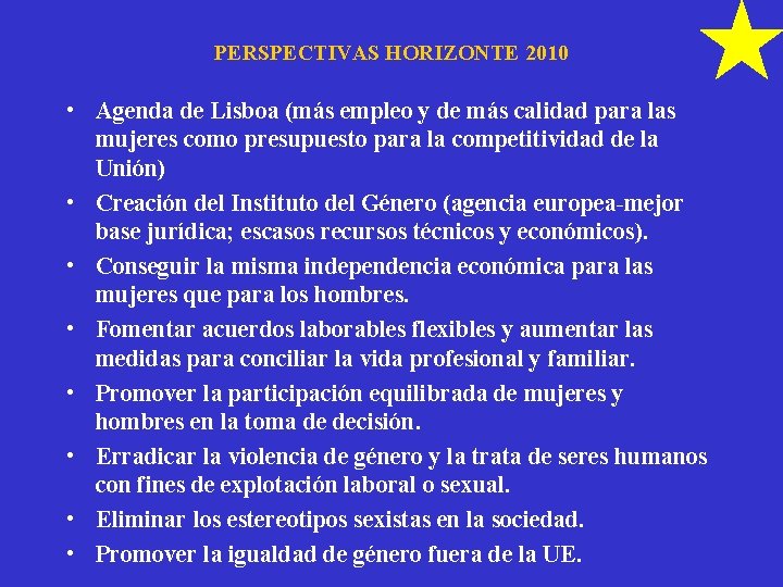 PERSPECTIVAS HORIZONTE 2010 • Agenda de Lisboa (más empleo y de más calidad para