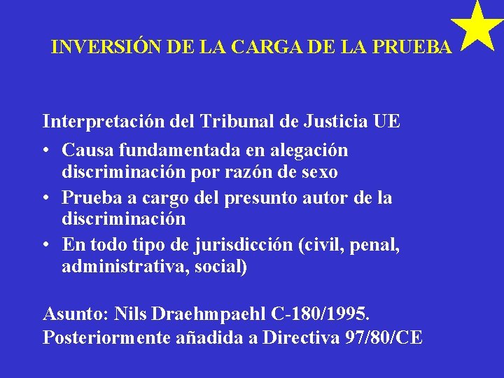 INVERSIÓN DE LA CARGA DE LA PRUEBA Interpretación del Tribunal de Justicia UE •