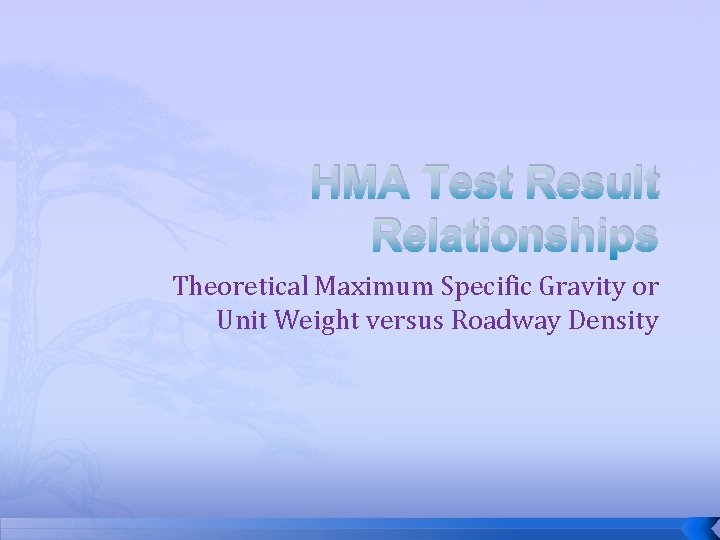 HMA Test Result Relationships Theoretical Maximum Specific Gravity or Unit Weight versus Roadway Density