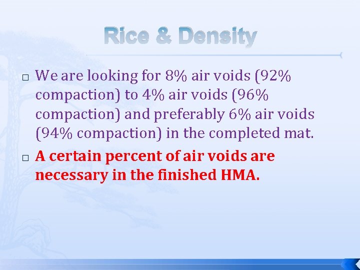 Rice & Density � � We are looking for 8% air voids (92% compaction)