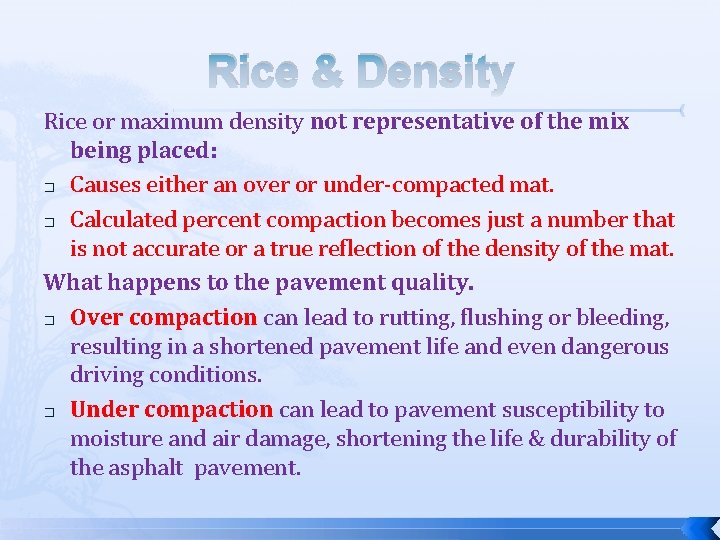Rice & Density Rice or maximum density not representative of the mix being placed: