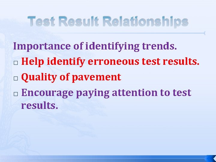 Test Result Relationships Importance of identifying trends. � Help identify erroneous test results. �