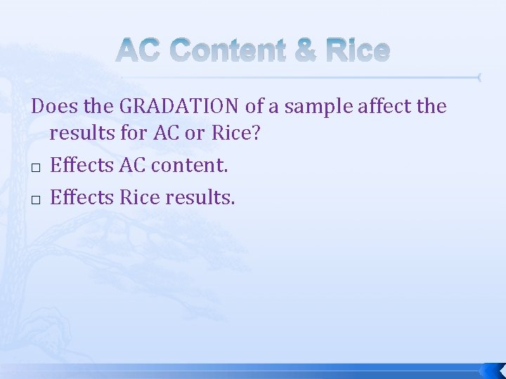 AC Content & Rice Does the GRADATION of a sample affect the results for