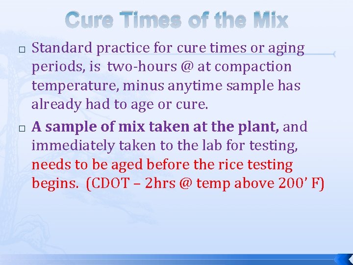 Cure Times of the Mix � � Standard practice for cure times or aging