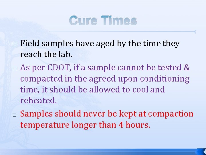 Cure Times � � � Field samples have aged by the time they reach