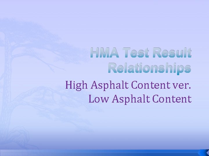 HMA Test Result Relationships High Asphalt Content ver. Low Asphalt Content 