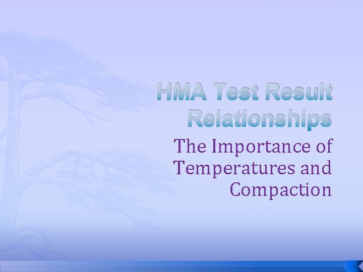 HMA Test Result Relationships The Importance of Temperatures and Compaction 