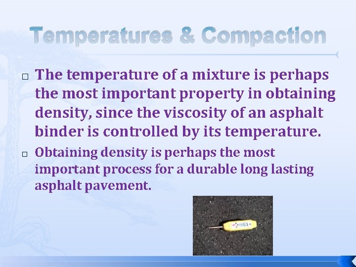 Temperatures & Compaction � � The temperature of a mixture is perhaps the most