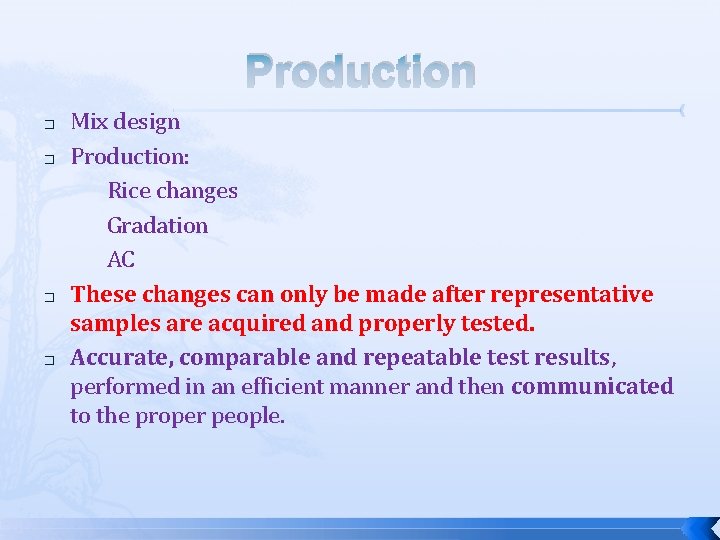 Production � � Mix design Production: Rice changes Gradation AC These changes can only