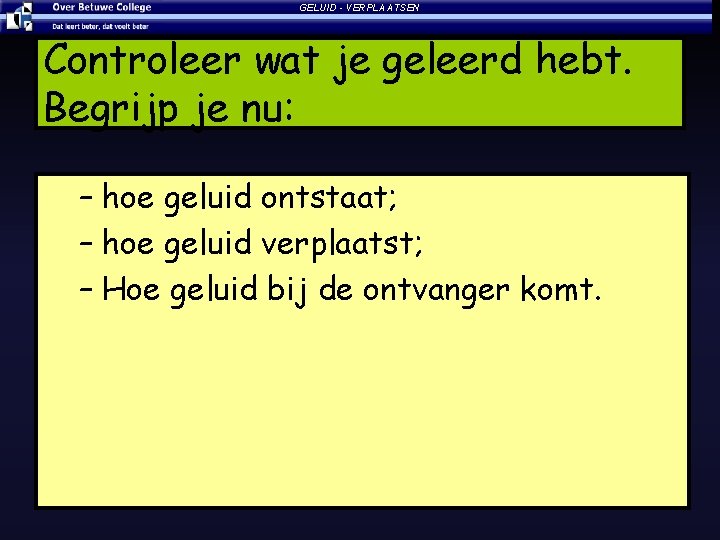 2 -1 -2022 GELUID - VERPLAATSEN Controleer wat je geleerd hebt. Begrijp je nu: