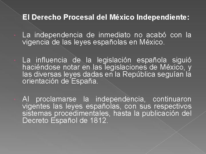 El Derecho Procesal del México Independiente: La independencia de inmediato no acabó con la