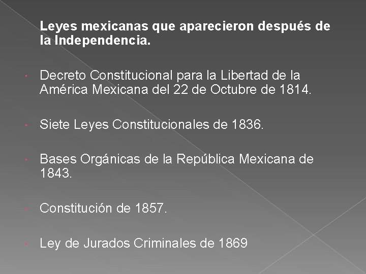 Leyes mexicanas que aparecieron después de la Independencia. Decreto Constitucional para la Libertad de