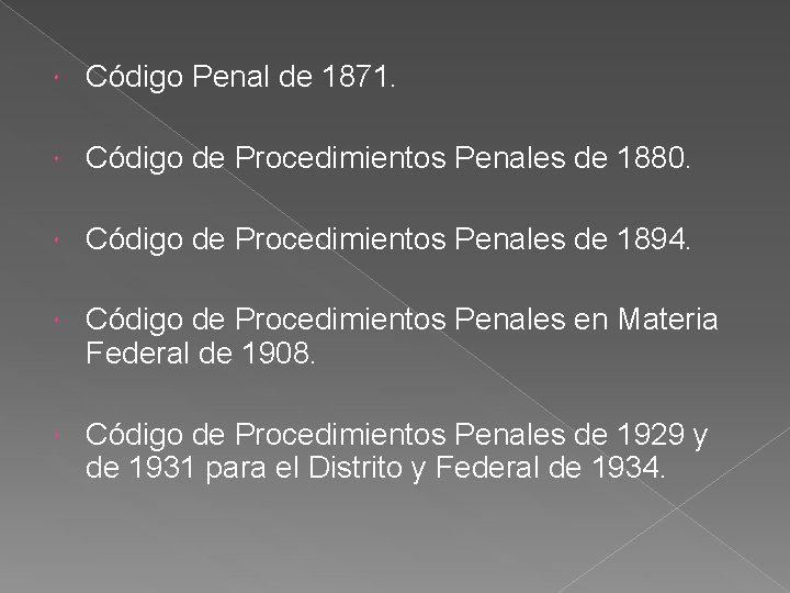  Código Penal de 1871. Código de Procedimientos Penales de 1880. Código de Procedimientos