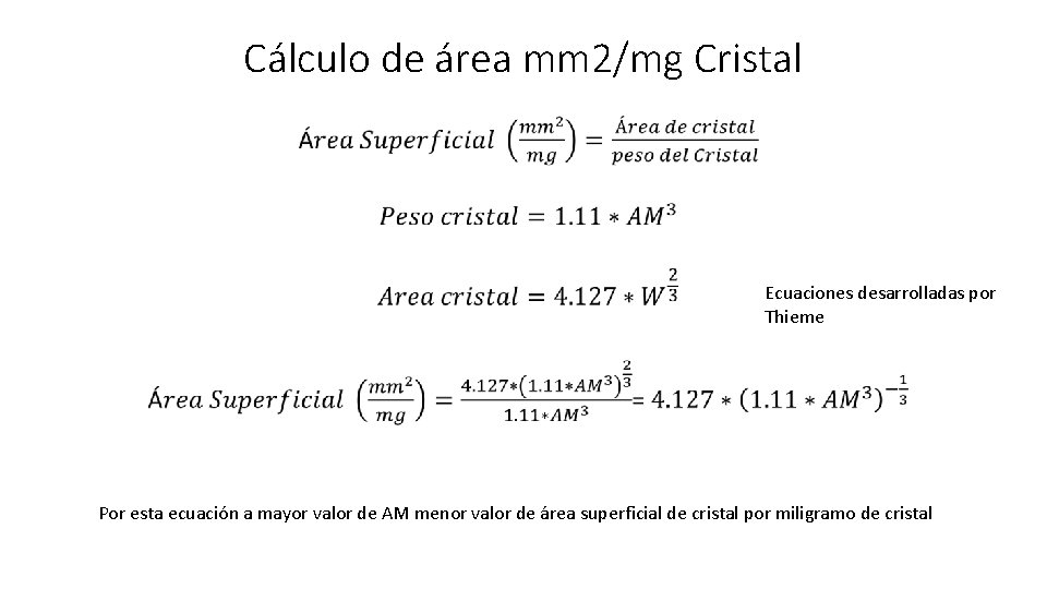 Cálculo de área mm 2/mg Cristal • Ecuaciones desarrolladas por Thieme Por esta ecuación