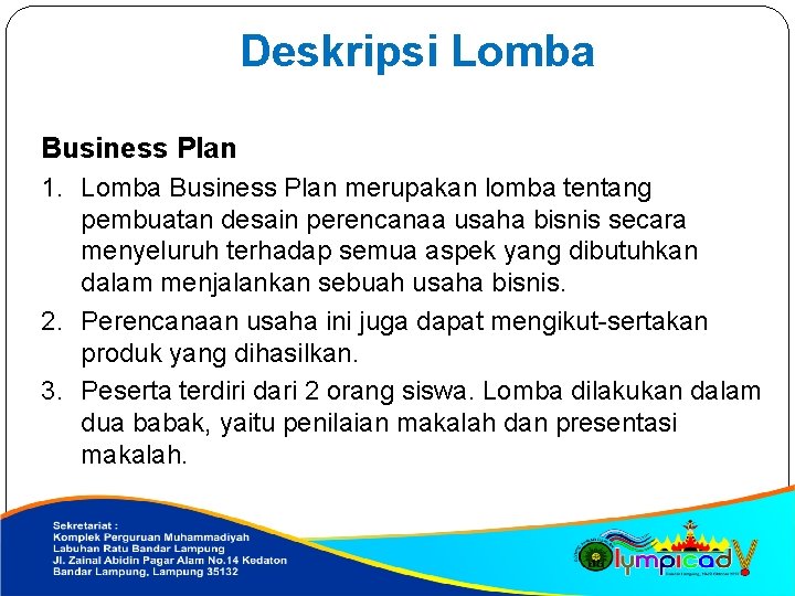 Deskripsi Lomba Business Plan 1. Lomba Business Plan merupakan lomba tentang pembuatan desain perencanaa
