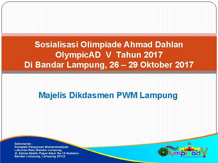 Sosialisasi Olimpiade Ahmad Dahlan Olympic. AD V Tahun 2017 Di Bandar Lampung, 26 –