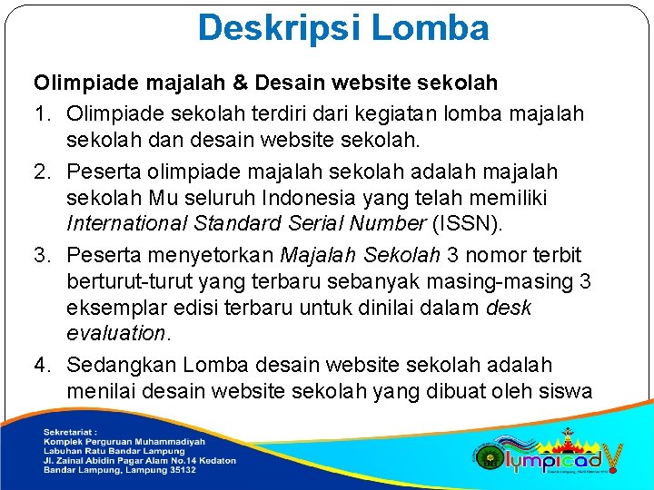 Deskripsi Lomba Olimpiade majalah & Desain website sekolah 1. Olimpiade sekolah terdiri dari kegiatan