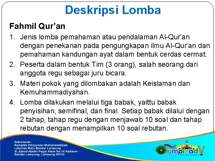 Deskripsi Lomba Fahmil Qur’an 1. Jenis lomba pemahaman atau pendalaman Al-Qur’an dengan penekanan pada