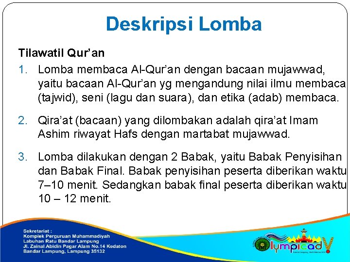 Deskripsi Lomba Tilawatil Qur’an 1. Lomba membaca Al-Qur’an dengan bacaan mujawwad, yaitu bacaan Al-Qur’an