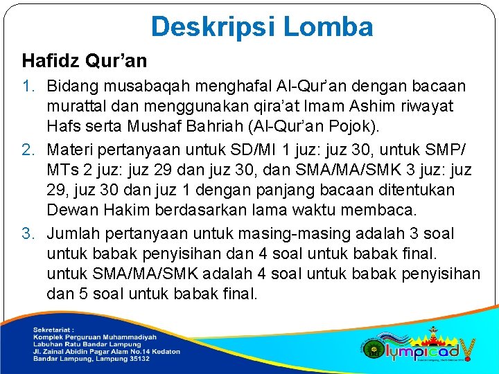 Deskripsi Lomba Hafidz Qur’an 1. Bidang musabaqah menghafal Al-Qur’an dengan bacaan murattal dan menggunakan