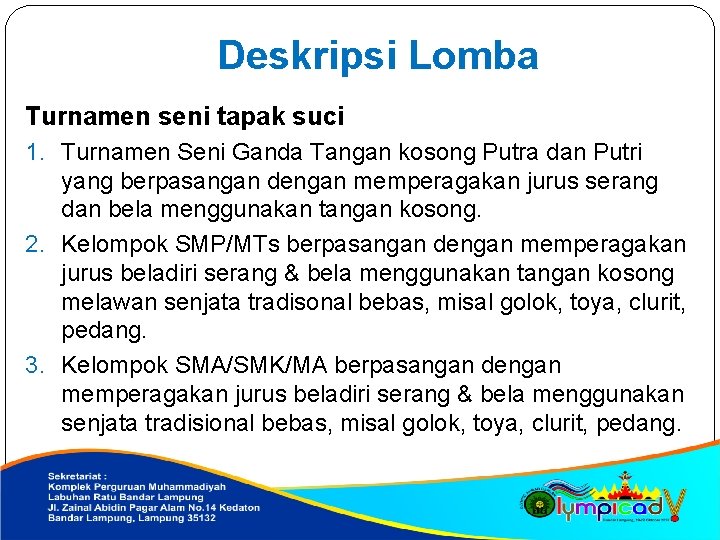 Deskripsi Lomba Turnamen seni tapak suci 1. Turnamen Seni Ganda Tangan kosong Putra dan