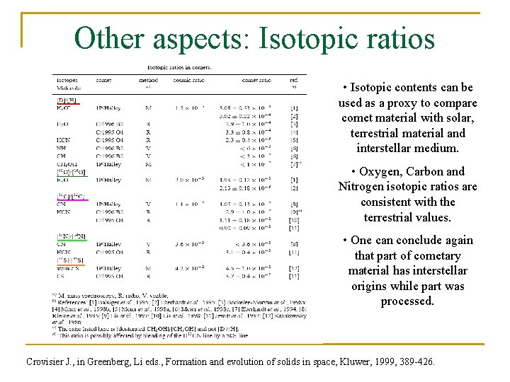 Other aspects: Isotopic ratios • Isotopic contents can be used as a proxy to
