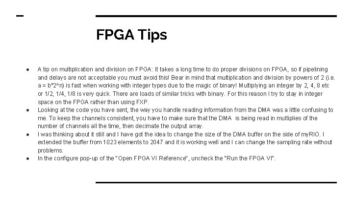 FPGA Tips ● ● A tip on multiplication and division on FPGA: It takes