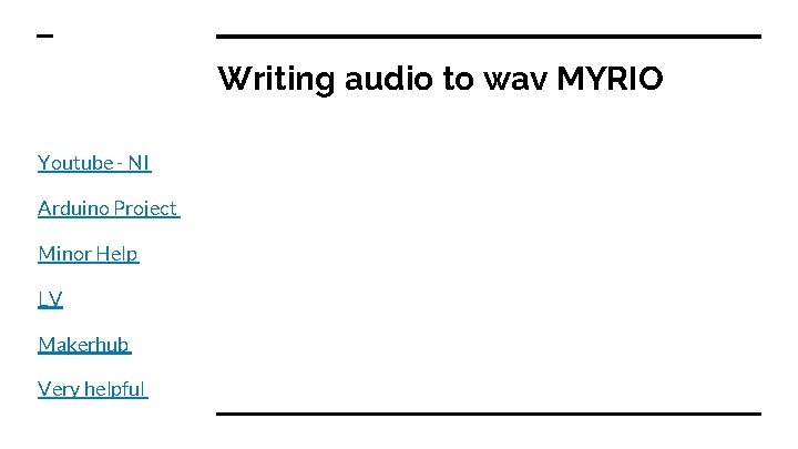 Writing audio to wav MYRIO Youtube - NI Arduino Project Minor Help LV Makerhub