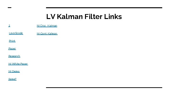 LV Kalman Filter Links 1 NI Disc. Kalman Lava. Gcode NI Cont. Kalman Print