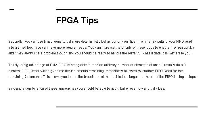 FPGA Tips Secondly, you can use timed loops to get more deterministic behaviour on