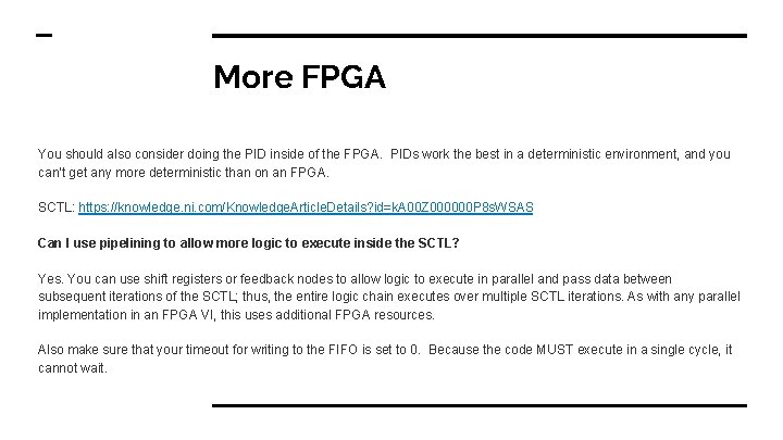 More FPGA You should also consider doing the PID inside of the FPGA. PIDs